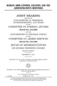 Russian arms control cheating and the administration's responses