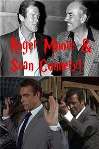 Roger Moore & Sean Connery!: James Bond 007 - Shaken Not Stirred!