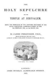 The Holy Sepulchre and the Temple at Jerusalem