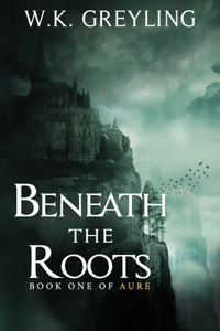 Beneath the Roots