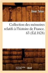 Collection Des Mémoires Relatifs À l'Histoire de France. 63 (Éd.1828)