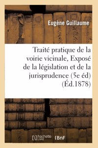 Traité pratique de la voirie vicinale, ou Exposé de la législation et de la jurisprudence