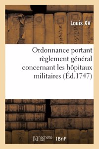 Ordonnance Portant Règlement Général Concernant Les Hôpitaux Militaires