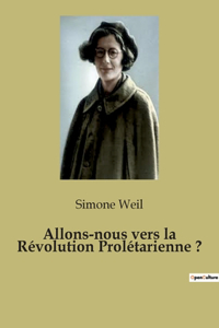 Allons-nous vers la Révolution Prolétarienne ?