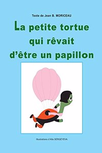 petite tortue qui rêvait d'être un papillon