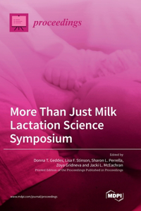 More Than Just Milk Lactation Science Symposium