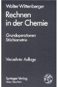 Rechnen in Der Chemie: Grundoperationen, Stc6chiometrie