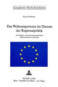 Das Wohnungswesen Im Dienste Der Regionalpolitik