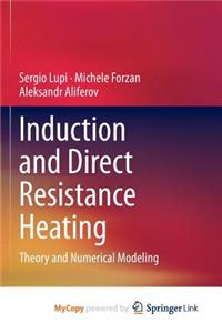 Induction and Direct Resistance Heating