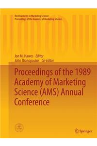 Proceedings of the 1989 Academy of Marketing Science (Ams) Annual Conference