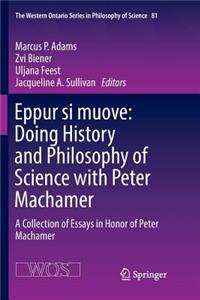 Eppur Si Muove: Doing History and Philosophy of Science with Peter Machamer