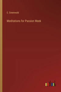 Meditations for Passion Week