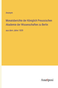 Monatsberichte der Königlich Preussischen Akademie der Wissenschaften zu Berlin