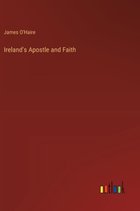 Ireland's Apostle and Faith