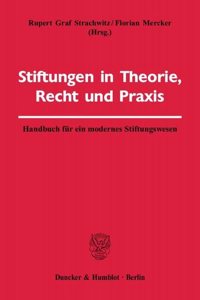 Stiftungen in Theorie, Recht Und Praxis