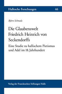 Die Glaubenswelt Friedrich Heinrich Von Seckendorffs