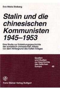 Stalin Und Die Chinesischen Kommunisten 1945-1953