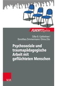Psychosoziale Und Traumapadagogische Arbeit Mit Gefluchteten Menschen