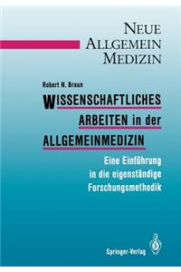 Wissenschaftliches Arbeiten in Der Allgemeinmedizin