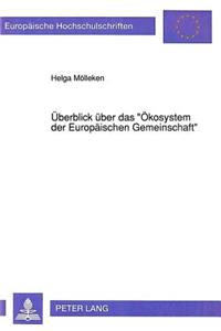 Ueberblick ueber das «Oekosystem der Europaeischen Gemeinschaft»