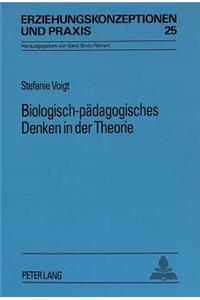 Biologisch-Paedagogisches Denken in Der Theorie