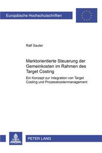 Marktorientierte Steuerung Der Gemeinkosten Im Rahmen Des Target Costing