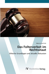 Folterverbot im Rechtsstaat