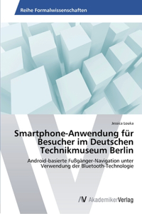 Smartphone-Anwendung für Besucher im Deutschen Technikmuseum Berlin