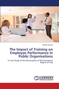 Impact of Training on Employee Performance in Public Organisations
