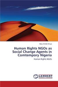 Human Rights NGOs as Social Change Agents in Comtempory Nigeria