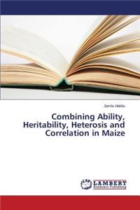 Combining Ability, Heritability, Heterosis and Correlation in Maize