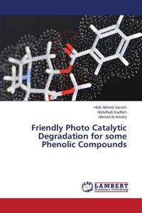 Friendly Photo Catalytic Degradation for some Phenolic Compounds