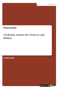 Cat-Bonds. Analyse der Chancen und Risiken