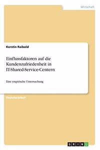 Identifikation der Einflussfaktoren auf die Kundenzufriedenheit des Endanwenders in IT-Shared-Service-Centern