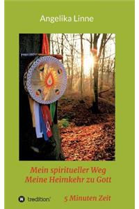 Mein Spiritueller Weg - Meine Heimkehr Zu Gott