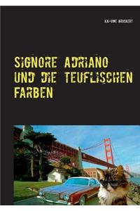Signore Adriano Und Die Teuflischen Farben