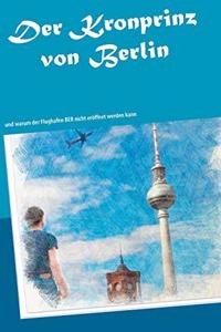 Der Kronprinz von Berlin
