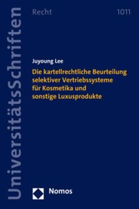 Die Kartellrechtliche Beurteilung Selektiver Vertriebssysteme Fur Kosmetika Und Sonstige Luxusprodukte