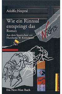 Wie ein Rinnsal entspringt das Nichts