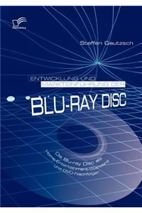 Entwicklung und Markteinführung der Blu-ray Disc