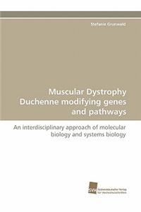 Muscular Dystrophy Duchenne Modifying Genes and Pathways