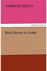Black Beetles in Amber