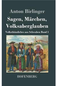 Sagen, Märchen, Volksaberglauben