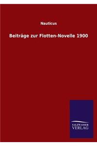 Beiträge zur Flotten-Novelle 1900