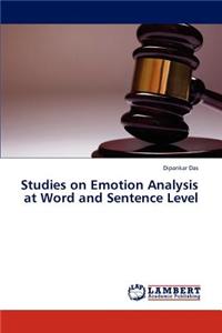 Studies on Emotion Analysis at Word and Sentence Level
