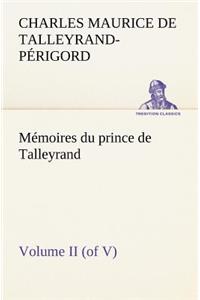 Mémoires du prince de Talleyrand, Volume II (of V)