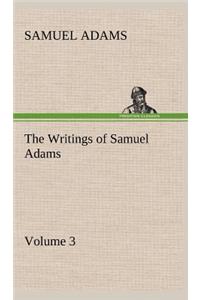 Writings of Samuel Adams - Volume 3