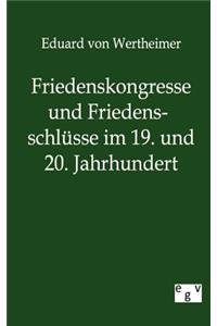 Friedenskongresse und Friedensschlüsse im 19. und 20. Jahrhundert