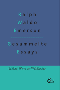 Essays - Erster und Zweiter Teil