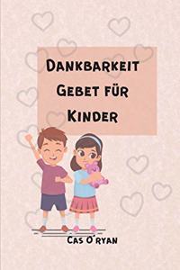 Dankbarkeit Gebet für Kinder